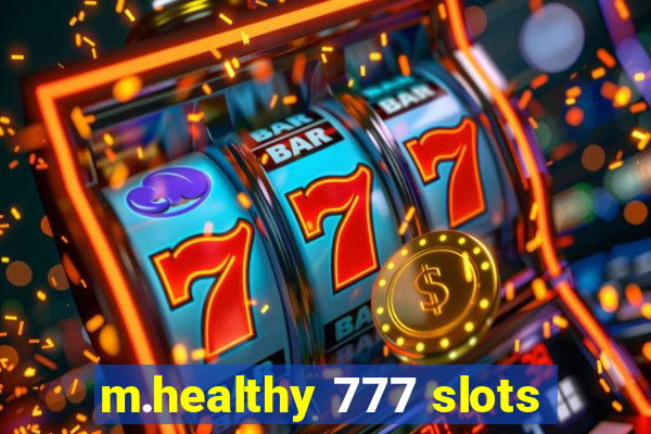 m.healthy 777 slots